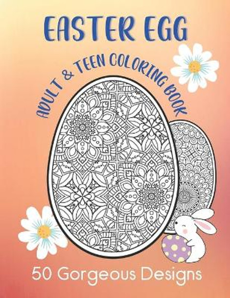 Easter Egg Adult & Teen Coloring Book: 50 Gorgeous Designs: Intricate Fun Color Pages by Annabelle Jolie 9798716265486