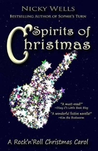 Spirits of Christmas: A Rock'n'Roll Christmas Carol by Nicky Wells 9781492752370