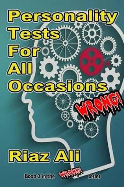 Personality Tests For All Occasions Wrong by Riaz Ali 9781536873573