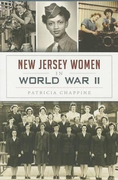 New Jersey Women in World War II by Patricia Chappine 9781626198210