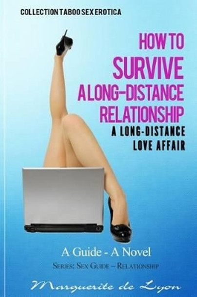 A Long-Distance Love Affair How to Survive a Long-Distance Relationship by Marguerite De Lyon 9781514331750