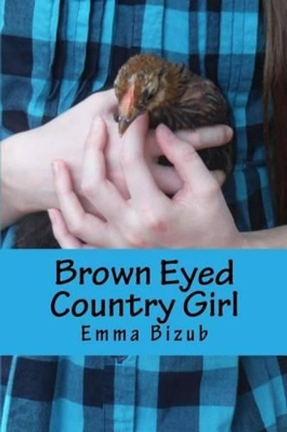 Brown Eyed Country Girl by Emma Bizub 9781512393255