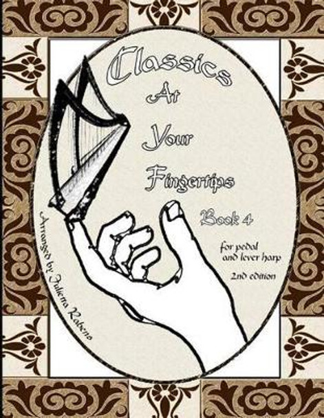 Classics at Your Fingertips: Book 4 by Julietta Rabens 9781514827208