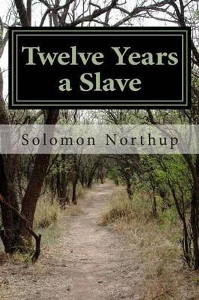 Twelve Years a Slave by Solomon Northup 9781500147075