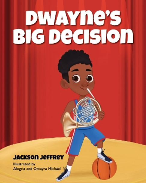 Dwayne's Big Decision by Jackson Jeffrey 9781951257446