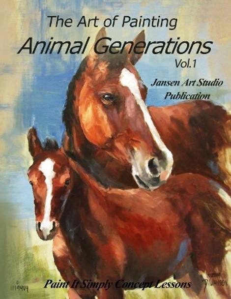 Animal Generations: The Art of Painting by Jansen Art Studio 9781674133584