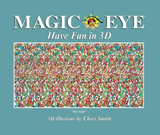 Magic Eye: Have Fun in 3D by Cheri Smith 9781524885779