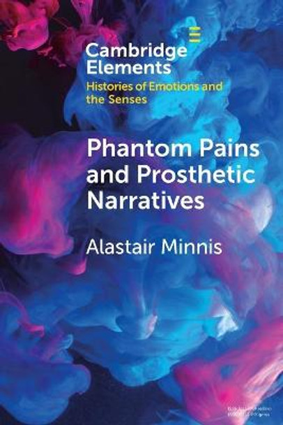 Phantom Pains and Prosthetic Narratives: From George Dedlow to Dante by Alastair Minnis