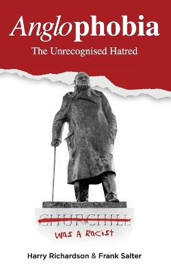Anglophobia: The Unrecognised Hatred by Harry Richardson 9780645716320