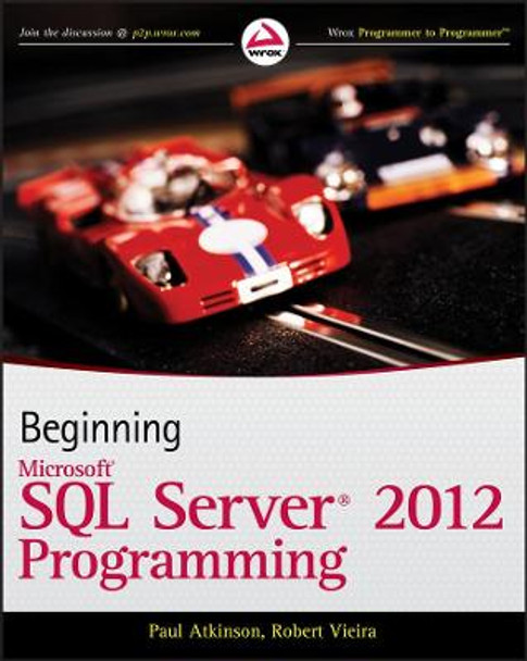Beginning Microsoft SQL Server 2012 Programming by Professor Paul Atkinson