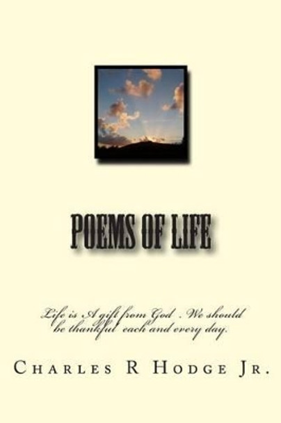 Poems of Life by Charles R Hodge Jr 9781494741983