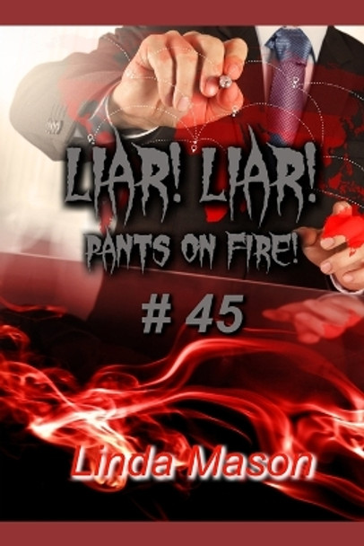 Liar! Liar! Pants on Fire!: # 45 / Black & White by Tamara K Mason 9781796965223