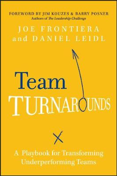 Team Turnarounds: A Playbook for Transforming Underperforming Teams by Joe Frontiera