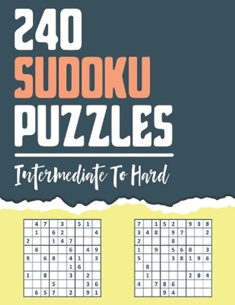 240 Sudoku Puzzles: Intermediate to Hard by Puzzlerspace Co 9798690246655