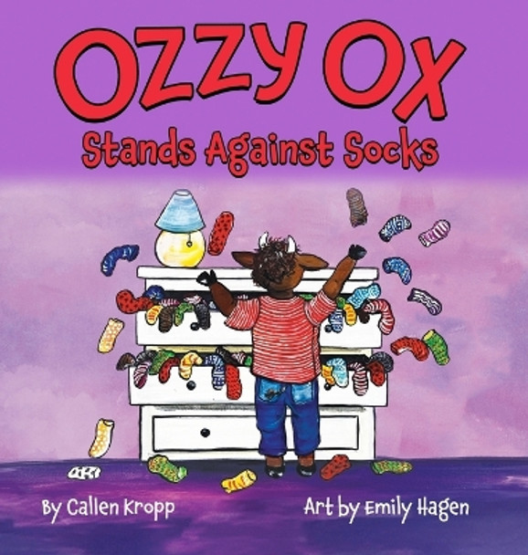 Ozzy Ox Stands Against Socks by Callen Kropp 9798987782392