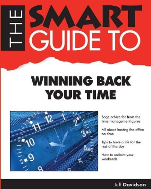 The Smart Guide to Winning Back Your Time by Jeff Davidson 9781717109811