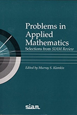 Problems in Applied Mathematics by Murray S. Klamkin 9780898712599