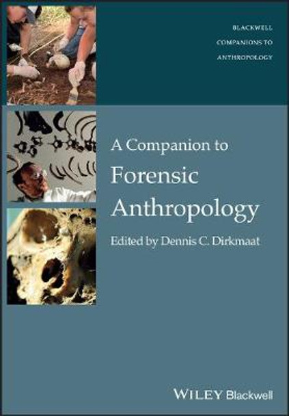 A Companion to Forensic Anthropology by Dennis Dirkmaat