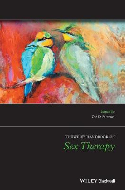 The Wiley Handbook of Sex Therapy by Zoe D. Peterson