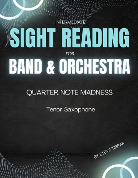 Quarter Note Madness: Tenor Saxophone by Steve Tirpak 9781539179627