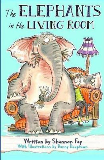 The Elephants in the Living Room by Shannon Fay 9781522754800