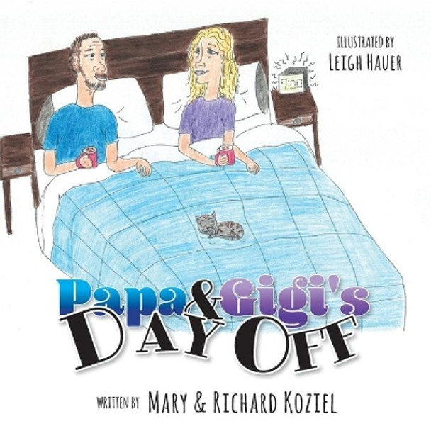 Papa And Gigi's Day Off by Mary Koziel 9781525572760