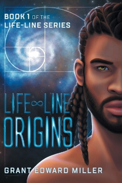 Life-Line: Origins by Grant Edward Miller 9781039146990