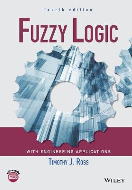 Fuzzy Logic with Engineering Applications by Timothy J. Ross