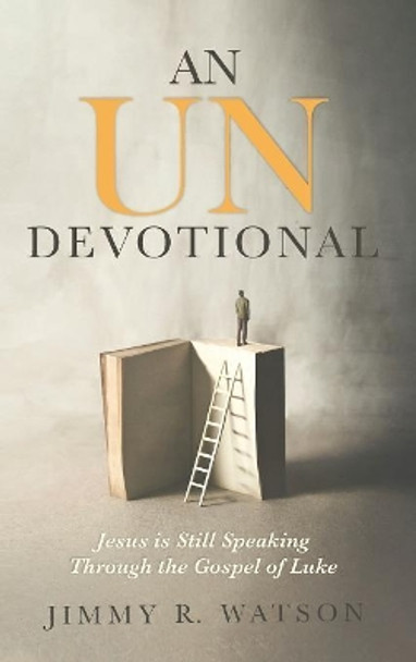 An Undevotional by Jimmy R Watson 9781532673597