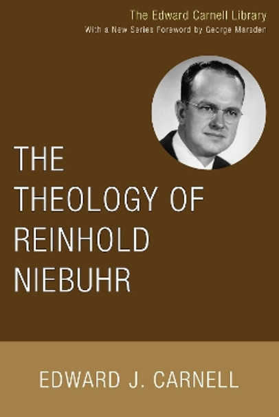 The Theology of Reinhold Niebuhr by Edward J Carnell 9781556352652