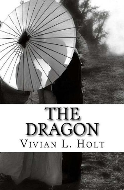 The Dragon by Vivian L Holt 9781542879941