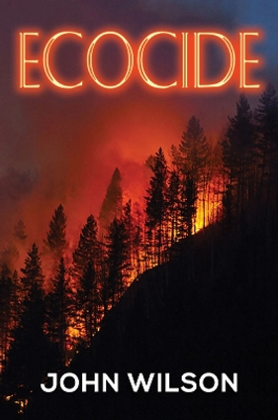 Ecocide by John Wilson 9781528980258