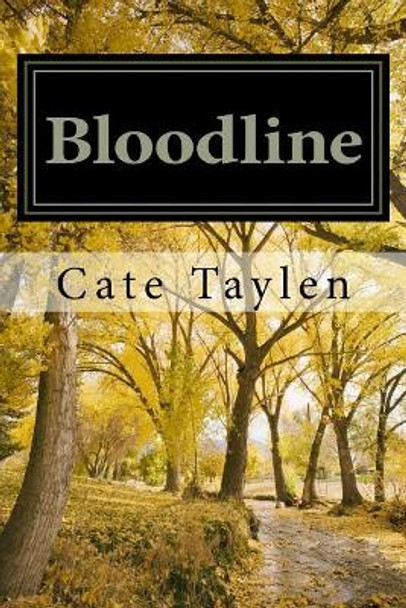 Bloodline by Cate Taylen 9781544171760