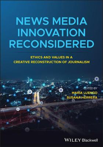 News Media Innovation Reconsidered by Maria Luengo