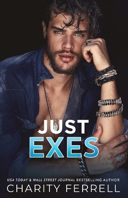 Just Exes by Charity Ferrell 9781952496639