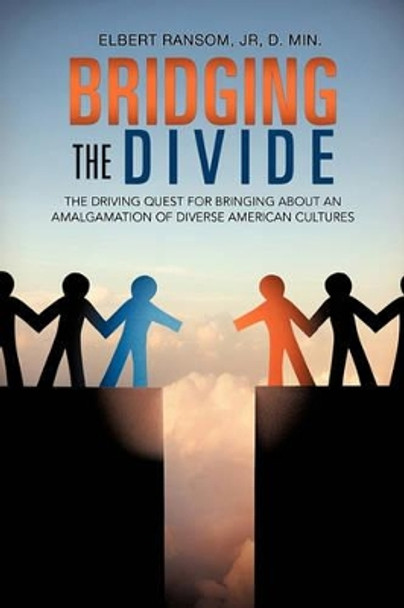 Bridging the Divide by Jr D Min Ransom, Elbert 9781609572198