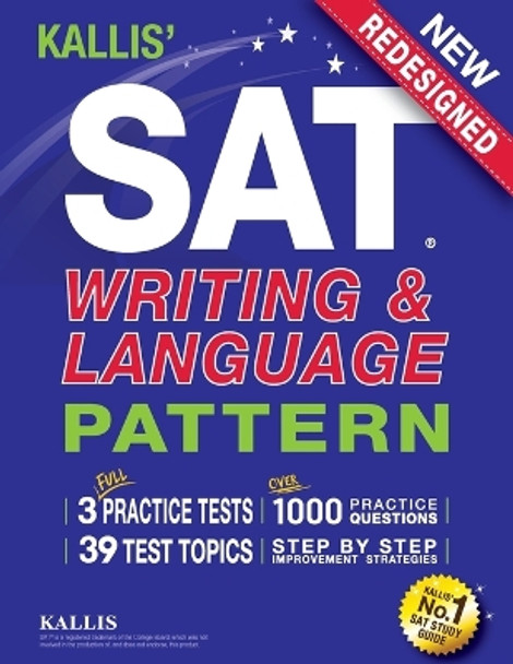 KALLIS' SAT Writing and Language Pattern (Workbook, Study Guide for the New SAT) by Kallis 9780997266948