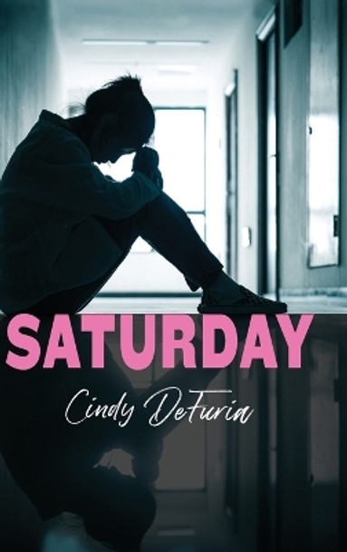 Saturday by Cindy Defuria 9781646638673