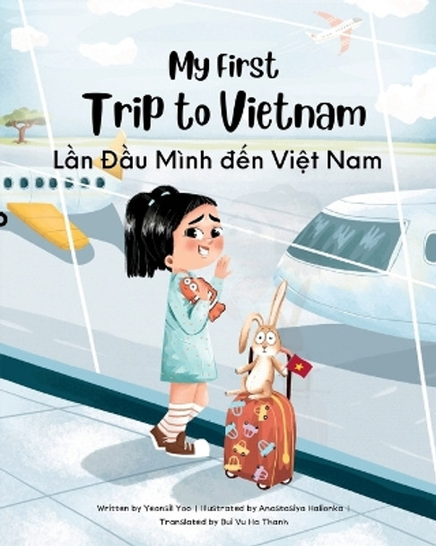 My First Trip to Vietnam: Bilingual Vietnamese-English Children's Book by Yeonsil Yoo 9781738818891