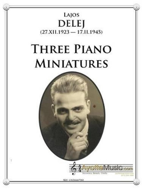 Three Piano Miniatures by Lajos Delej 9781541184756