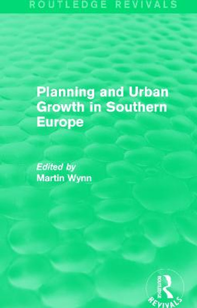 : Planning and Urban Growth in Southern Europe (1984) by Martin Wynn