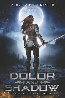 Dolor and Shadow by Angela B Chrysler 9781946880086