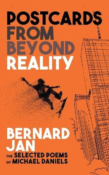 Postcards From Beyond Reality: The Selected Poems of Michael Daniels by Claudette Cruz 9789535958185