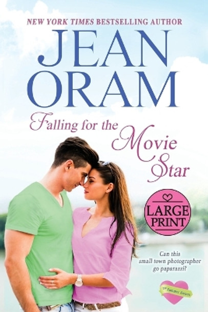Falling for the Movie Star: A Movie Star Romance by Jean Oram 9781990833380