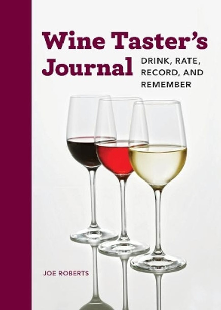 Wine Taster's Journal: Drink, Rate, Record, and Remember by Joe Roberts 9781647390440