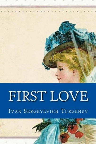 First Love by Constance Garnett 9781548582814