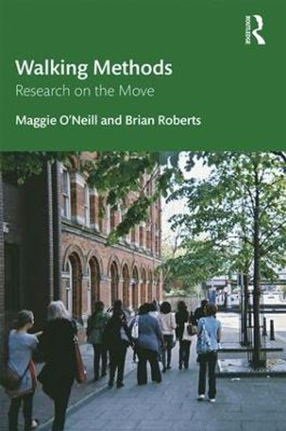 Walking Methods: Research on the Move by Maggie O'Neill