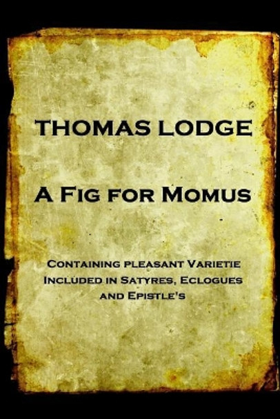 Thomas Lodge - A Fig For Momus by Thomas Lodge 9781787374959