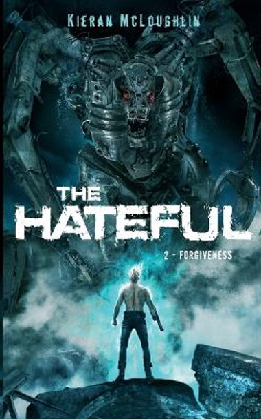 The Hateful: Forgiveness by Kieran A McLoughlin 9781739429621