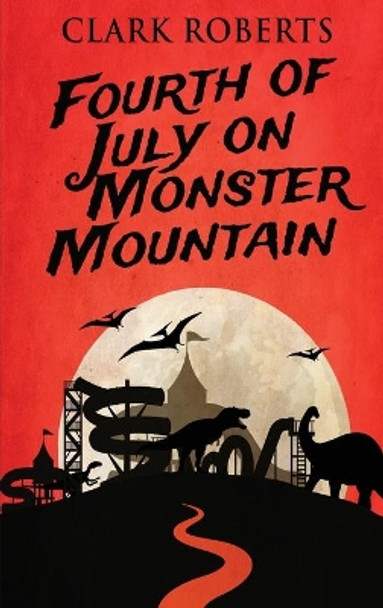 Fourth of July on Monster Mountain by Clark Roberts 9784824122520